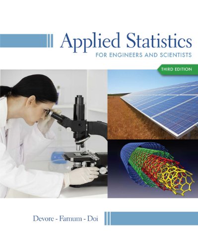 Applied Statistics for Engineers And Scientists  by Jay Devore, Jimmy Doi, Nicholas Farnum