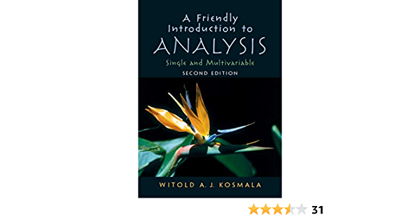 A Friendly Introduction to Analysis Kosmala   by Witold A. J. Kosmala