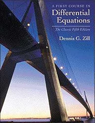 A First Course in Differential Equations the Classic Fifth Edition  by Dennis G. Zill