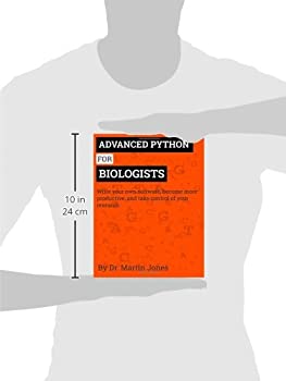 Advanced Python for Biologists  by Martin Jones