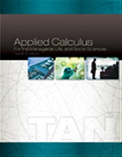 Applied Calculus for the Managerial Life And Social Sciences 10Th Edition  by Soo T. Tan (Author)