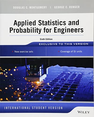 Applied Statistics And Probability for Engineers by Douglas C. Montgomery, George C. Runger