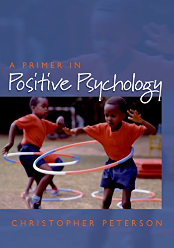 A Primer in Positive Psychology  by Christopher Peterson