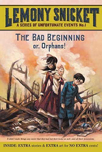 A Series of Unfortunate Events the Bad Beginning  by Lemony Snicket