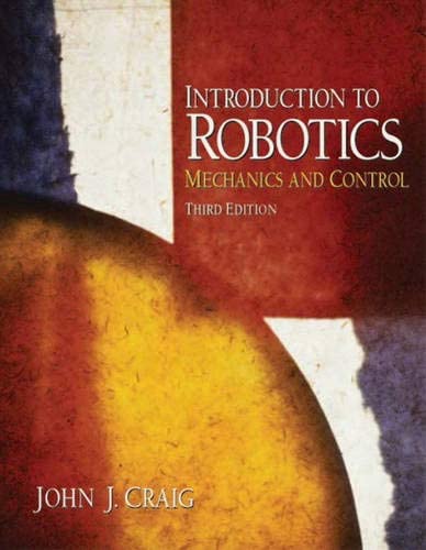 “Introduction to Robotics” by John J. Craig