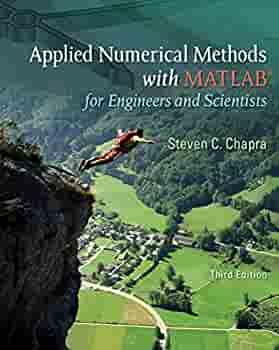 Applied Numerical Methods With Matlab for Engineers And Scientists 3Rd Edition  by Steven Chapra