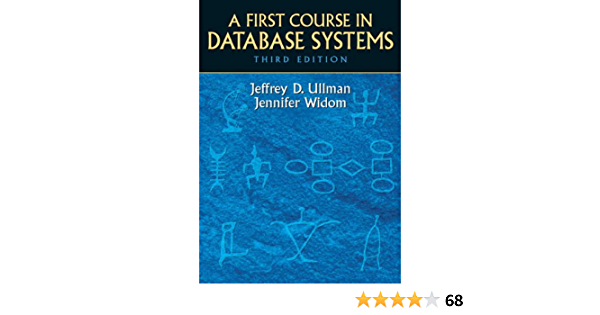 A First Course in Database Systems 3Rd Edition  by by Jeff Ullman