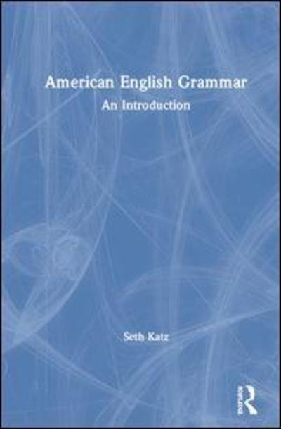 American English Grammar  by Seth R. Katz