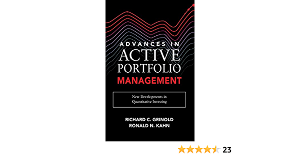 Active Portfolio Management  by Richard C. Grinold And Ronald N. Kahn