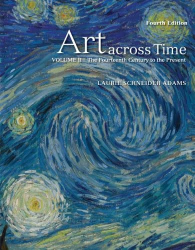 Art Across Time 4Th Edition    by Laurie Schneider Adams  (Author)
