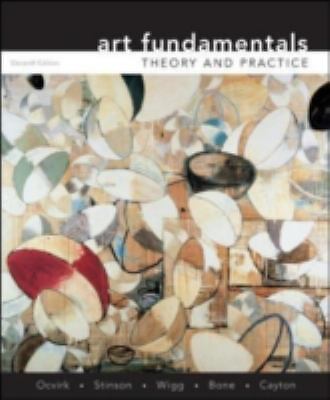 Art Fundamentals Theory And Practice  by Robert Bone, Philip Wigg, David Cayton, Otto Ocvirk, Robert Stinson