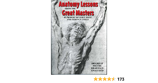 Anatomy Lessons from the Great Masters  by Robert Beverly Hale  (Author), Terence Coyle  (Author)