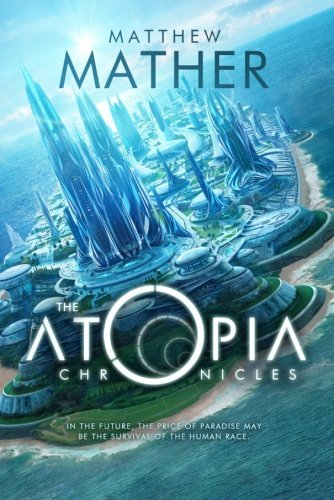 Atopia Chronicles by Matthew Mather