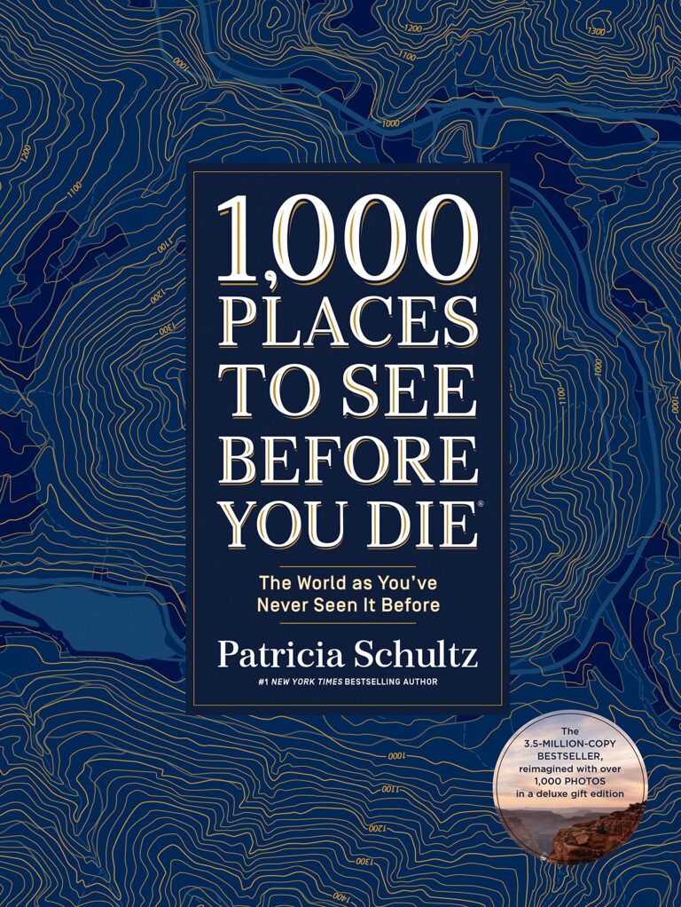 1000 Places to See before You Die by Patricia Schultz