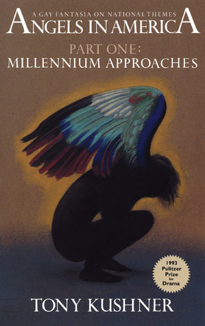 Angels in America Millennium Approaches  by Tony Kushner