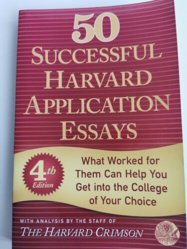 50 Successful Harvard Application Essays  By Staff of the Harvard Crimson