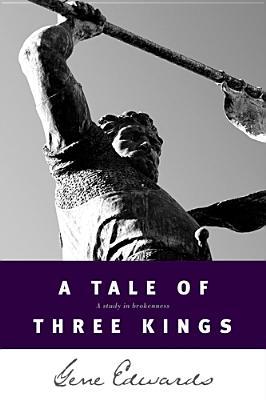 A Tale of Three Kings  by Gene Edwards