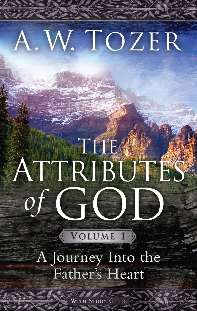 Attributes of God by A. W. Tozer