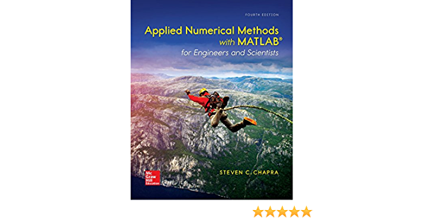 Applied Numerical Methods With Matlab for Engineers And Scientists 4Th Edition  by Steven Chapra
