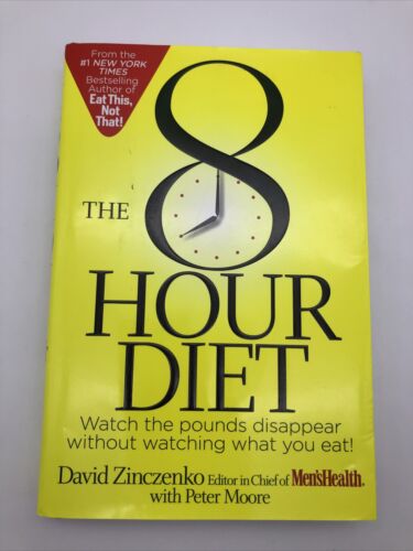8 Hour Diet   by David Zinczenko And Peter Moore