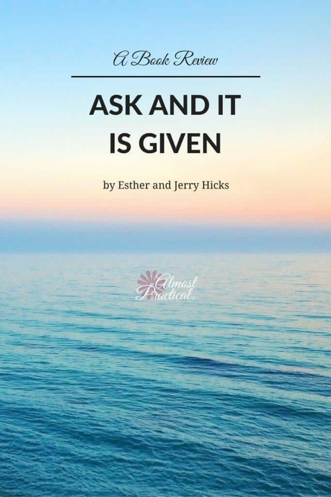 Ask And It is Given   by Esther Hicks And Jerry Hicks