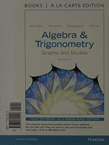 Algebra And Trigonometry 5Th Edition by Judith Beecher, Judith Penna, Marvin Bittinger