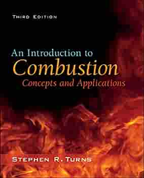 An Introduction to Combustion Concepts And Applications 3Rd Edition  by Stephen R. Turns