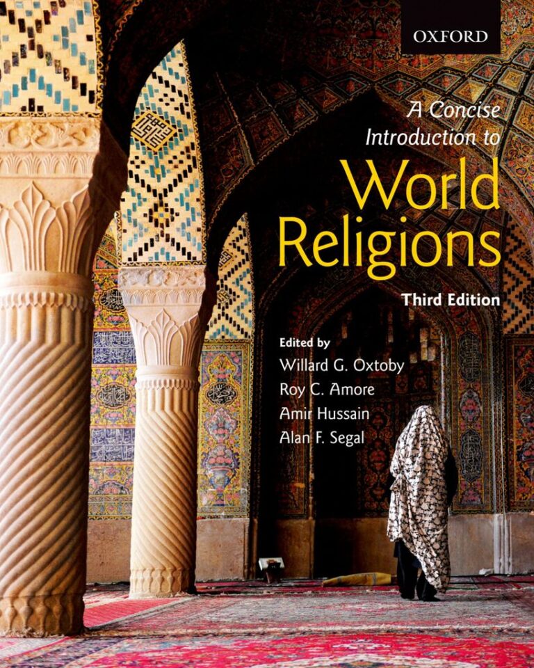 A Concise Introduction to World Religions 3Rd Edition  by Willard G. Oxtoby, Roy C. Amore, Amir Hussain, Alan F. Segal