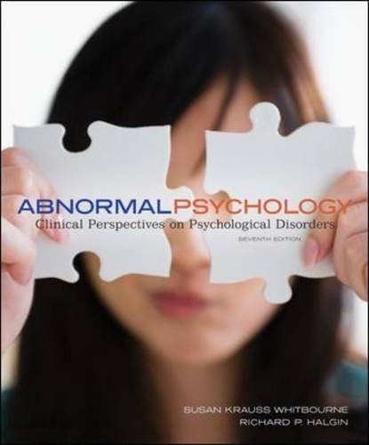 Abnormal Psychology Clinical Perspectives on Psychological Disorders 7Th Edition  by Susan Krauss Whitbourne, Richard Halgin