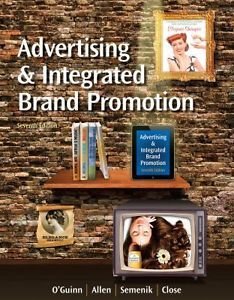 Advertising And Integrated Brand Promotion 7Th Edition by Chris Allen, Richard Semenik, Thomas O’Guinn