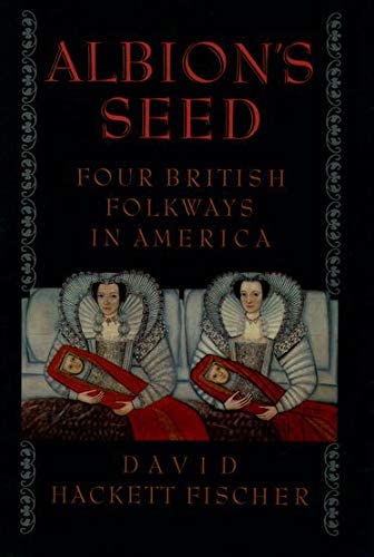 Albion’S Seed   by David Hackett Fischer