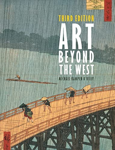 Art Beyond the West 3Rd Edition  by  Michael Kampen-O’Riley