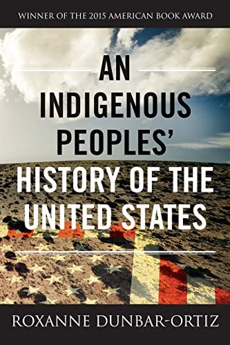 An Indigenous People’S History of the Us  by Roxanne Dunbar-Ortiz