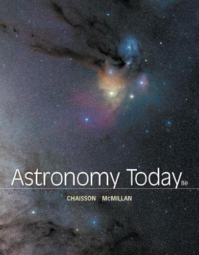Astronomy Today 8Th Edition  by Eric Chaisson (Author), Steve Mcmillan (Author)