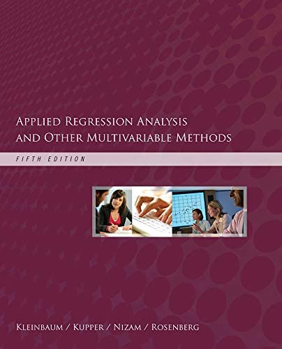 Applied Regression Analysis And Other Multivariable Methods 5Th Edition  by David Kleinbaum, Lawrence Kupper, Azhar Nizam, Eli Rosenberg