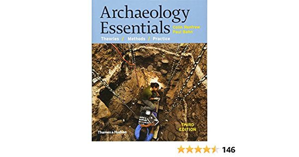 Archaeology Essentials 3Rd Edition  by Colin Renfrew (Author), Paul Bahn (Author)