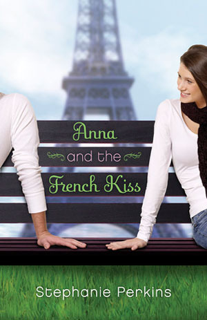 Anna And the French Kiss  by Stephanie Perkins