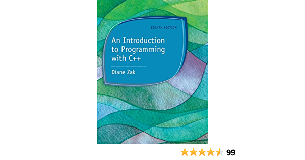 An Introduction to Programming With C++ 8Th Edition Answers  by Diane Zak