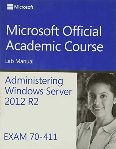 70-411 Administering Windows Server 2012 R2 by by Microsoft Official Academic Course