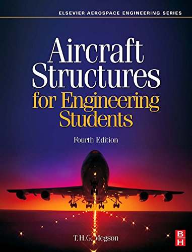 Aircraft Structures for Engineering Students  by T. H. G. Megson