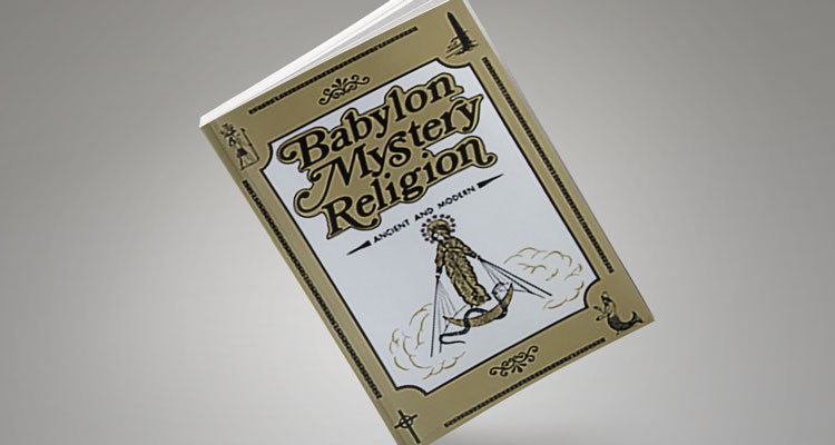 Babylon Mystery Religion  by Ralph Woodrow