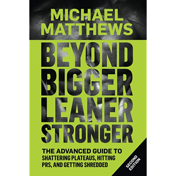Beyond Bigger Leaner Stronger  by Michael Matthews