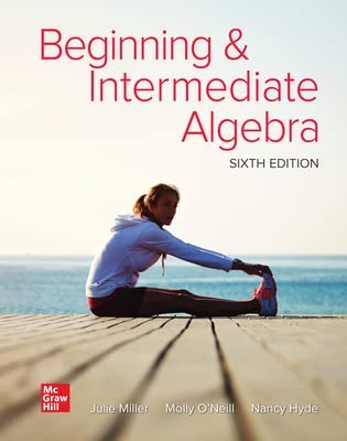 Beginning And Intermediate Algebra 6Th Edition by Julie Miller (Author), Molly O’Neill (Author), Nancy Hyde (Author)