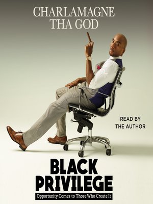 Black Privilege  By Charlamagne Tha God