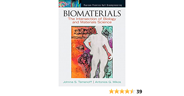 Biomaterials the Intersection of Biology And Materials Science by Johnna Temenoff (Author), Antonios Mikos (Author)