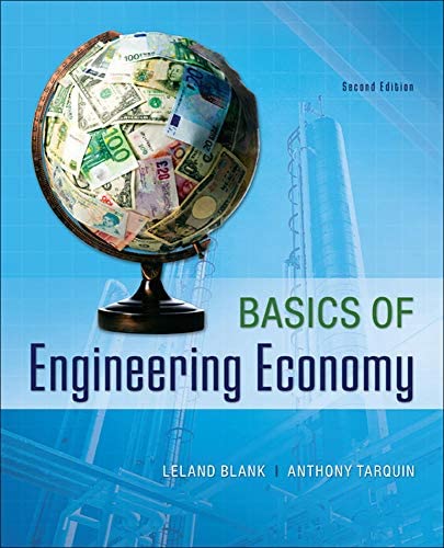 Basics of Engineering Economy 2Nd Edition    by Leland T. Blank Professor Emeritus (Author), Anthony Tarquin (Author)