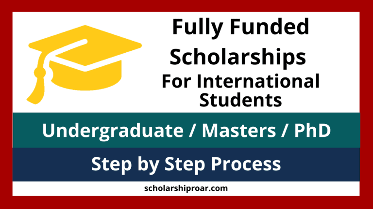 Fully Funded Scholarships 2024 (For International Students)